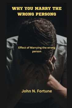 Paperback Why You Marry the Wrong Person: Effect of Marrying the wrong person Book