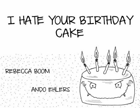 Paperback I Hate Your Birthday Cake Book