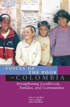 Paperback Voices of the Poor in Colombia: Strengthening Livelihoods, Families, and Communities Book