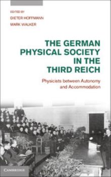Hardcover The German Physical Society in the Third Reich Book