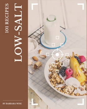 Paperback 101 Low-Salt Recipes: Welcome to Low-Salt Cookbook Book