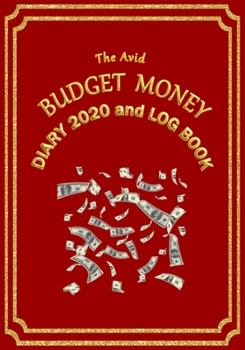 The Avid Budget Money Diary 2020 and Log Book: Weekly Diary/Planner & Log Style Book Budget Money/Wages etc for Workers/Teachers/Home 7 x 10 Red Cover