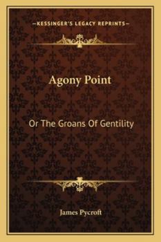 Paperback Agony Point: Or The Groans Of Gentility Book