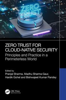 Hardcover Zero Trust for Cloud-Native Security: Principles and Practice in a Perimeterless World Book