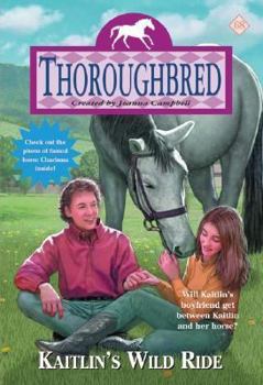 Kaitlin's Wild Ride (Thoroughbred, #68) - Book #68 of the Thoroughbred
