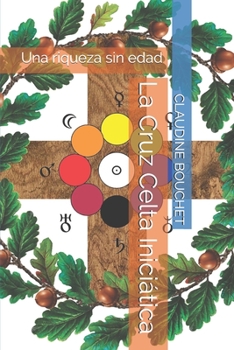 Paperback La Cruz Celta Iniciática: Una riqueza sin edad [Spanish] Book