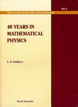 40 Years in Mathematical Physics (World Scientific Series in 20th Century Mathematics)