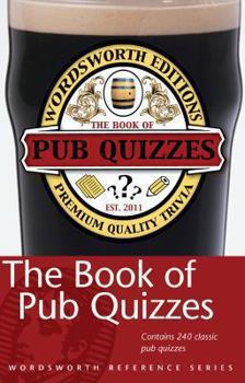 Paperback The Wordsworth Book of Pub Quizzes (Wordsworth Reference) Book