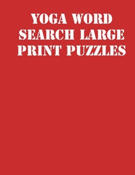 Paperback Yoga Word Search Large print puzzles: large print puzzle book.8,5x11, matte cover, soprt Activity Puzzle Book with solution [Large Print] Book