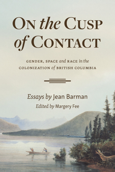 Paperback On the Cusp of Contact: Gender, Space and Race in the Colonization of British Columbia Book