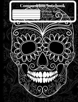 Dia De Los Muertos Mexican Sugar Skull College Ruled Composition Notebook