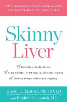 Hardcover Skinny Liver: A Proven Program to Prevent and Reverse the New Silent Epidemic-Fatty Liver Disease Book