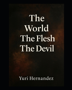 Paperback The World, The Flesh, The Devil Book