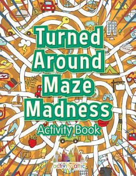 Paperback Turned Around Maze Madness Activity Book