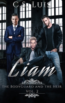 Liam (The Bodyguard and the Heir) - Book #2 of the Bodyguard and the Heir