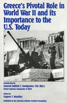 Paperback Greece's Pivotal Role in World War II and Its Importance to the U.S. Today Book