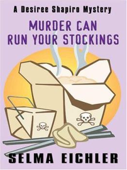 Hardcover Murder Can Run Your Stockings: A Desiree Shapiro Mystery [Large Print] Book