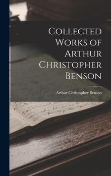 Hardcover Collected Works of Arthur Christopher Benson Book