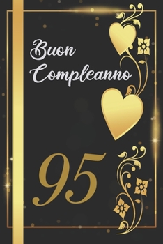 Paperback Buon Compleanno 95: Anni - Libro per gli ospiti -120 Pagine - Regalo per il compleanno [Italian] Book