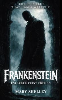 Frankenstein: Enlarged Print Edition