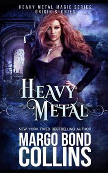 Heavy Metal - Book #1 of the Heavy Metal Magic: Origin Stories