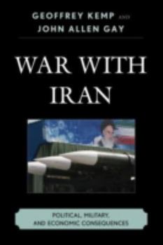 Paperback War With Iran: Political, Military, and Economic Consequences Book