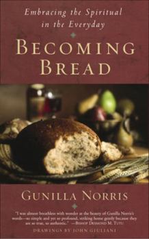 Paperback Becoming Bread: Embracing the Spiritual in the Everday Book