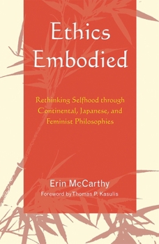 Ethics Embodied: Rethinking Selfhood Through Continental, Japanese, and Feminist Philosophies