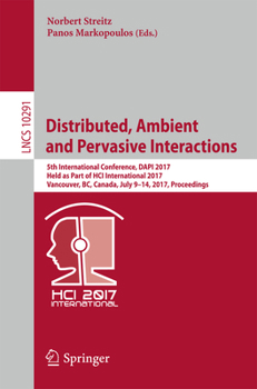 Paperback Distributed, Ambient and Pervasive Interactions: 5th International Conference, Dapi 2017, Held as Part of Hci International 2017, Vancouver, Bc, Canad Book