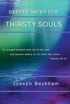 Paperback Deeper Water for Thirsty Souls: Book 2 Book