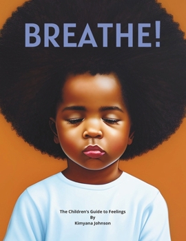 Paperback Breathe!: A Children's Guide to Feelings Book