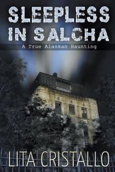 Paperback Sleepless in Salcha: A True Alaskan Haunting Book