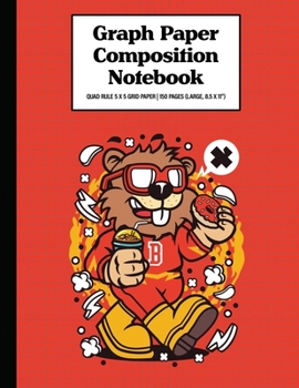 Graph Paper Composition Notebook Quad Rule 5x5 Grid Paper | 150 Sheets (Large, 8.5 x 11"): Super Beaver