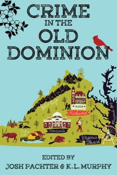 Crime in the Old Dominion : An Anthology