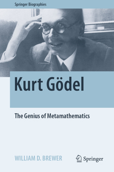 Kurt Gödel: The Genius of Metamathematics - Book  of the Springer Biography