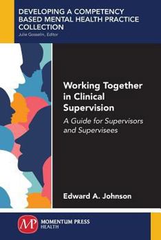 Paperback Working Together in Clinical Supervision: A Guide for Supervisors and Supervisees Book