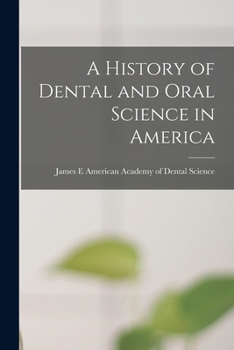 Paperback A History of Dental and Oral Science in America Book