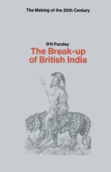 Break Up of British India (Making of the Twentieth Century)