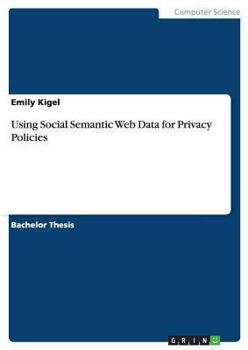 Paperback Using Social Semantic Web Data for Privacy Policies Book