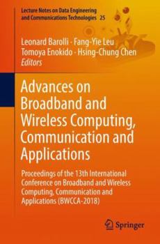 Paperback Advances on Broadband and Wireless Computing, Communication and Applications: Proceedings of the 13th International Conference on Broadband and Wirele Book