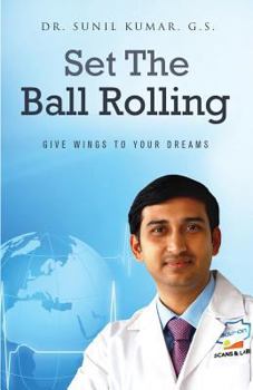 Paperback Set The Ball Rolling: Give Wings To Your Dreams Book