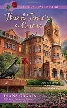 Third Time's A Crime: (A fun suspense mystery with twists you won't see coming!) - Book #3 of the A Love Or Money Mystery