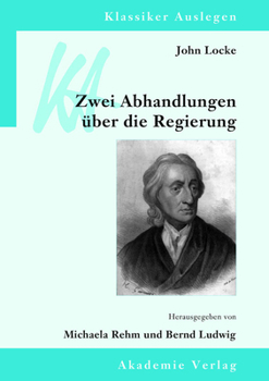 Hardcover John Locke: Zwei Abhandlungen Über Die Regierung [German] Book