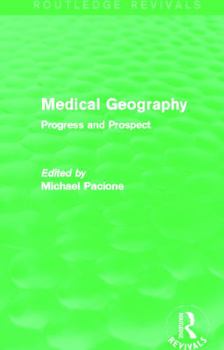 Paperback Medical Geography (Routledge Revivals): Progress and Prospect Book