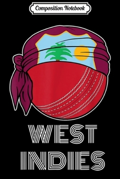 Composition Notebook: West Indies Cricket Kit 2019 Windies International Fans Gift  Journal/Notebook Blank Lined Ruled 6x9 100 Pages