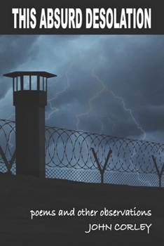 Paperback This Absurd Desolation: poems and other observations Book