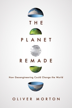 Paperback The Planet Remade: How Geoengineering Could Change the World Book