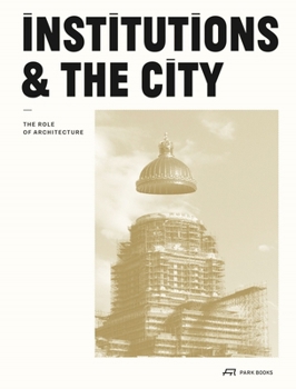 Paperback Institutions and the City: The Role of Architecture Book