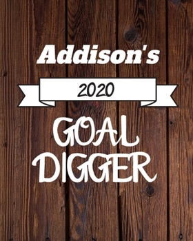 Paperback Addison's 2020 Goal Digger: 2020 New Year Planner Goal Journal Gift for Addison / Notebook / Diary / Unique Greeting Card Alternative Book