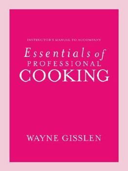 Paperback Instructor's Manual to Accompany Essentials of Professional Cooking Book